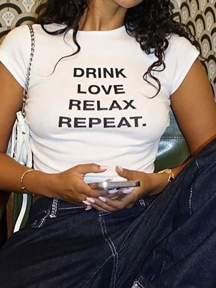 DRINK LOVE RELAX REPEAT Letter Print Ruched Cut Out T-shirt - AnotherChill